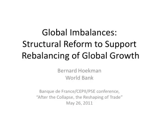 Global Imbalances:  Structural Reform to Support   Rebalancing of Global Growth