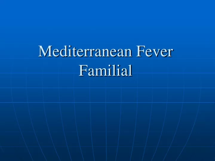 mediterranean fever familial