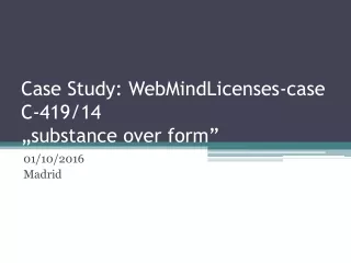 Case Study:  WebMindLicenses -case C-419/14 „substance over form”