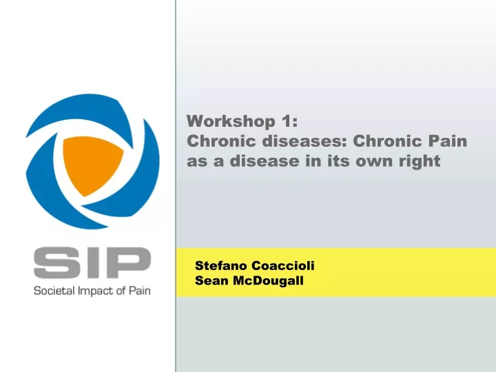 workshop 1 chronic diseases chronic pain as a disease in its own right