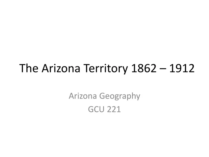 the arizona territory 1862 1912