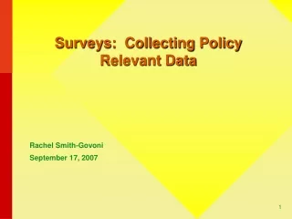 Surveys:  Collecting Policy Relevant Data
