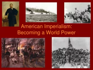 American Imperialism: Becoming a World Power