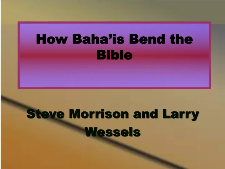 how baha is bend the bible
