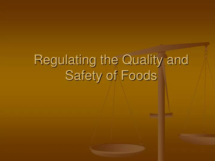 regulating the quality and safety of foods