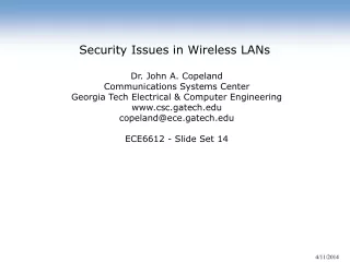 Security Issues in Wireless LANs  Dr. John A. Copeland Communications Systems Center