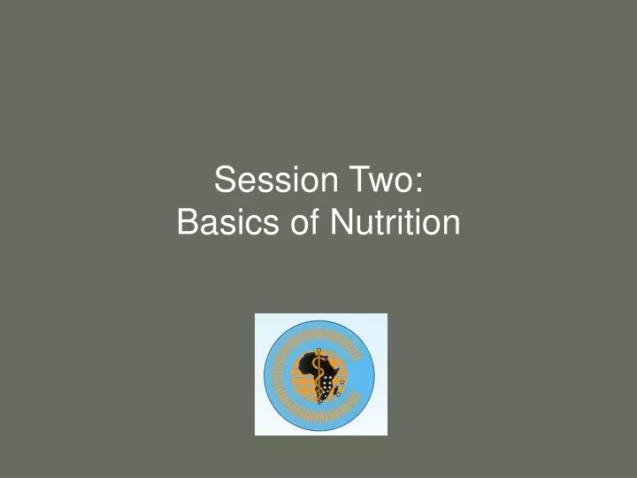 session two basics of nutrition