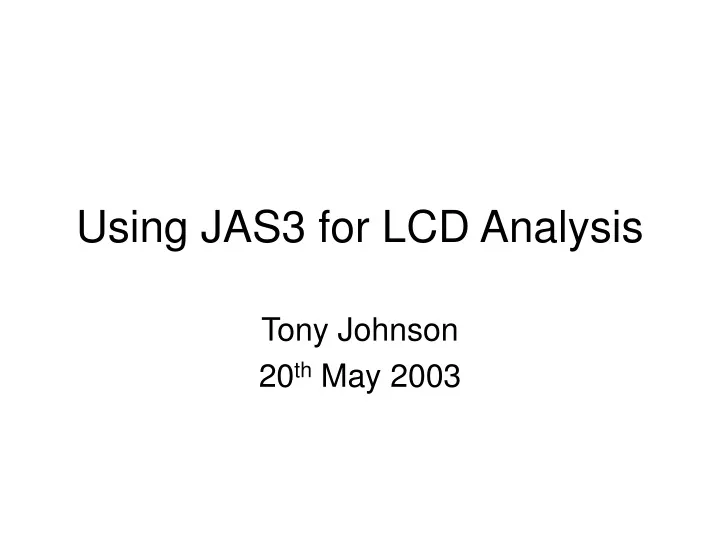 using jas3 for lcd analysis