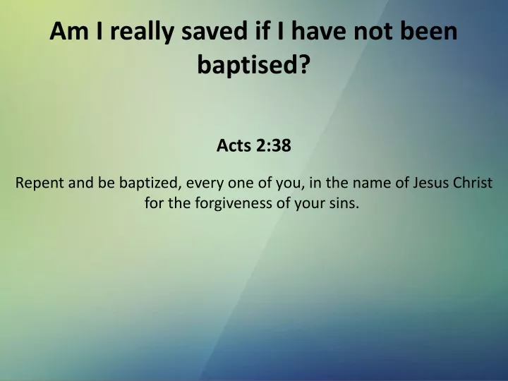 am i really saved if i have not been baptised
