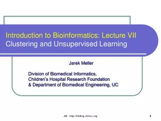 Introduction to Bioinformatics: Lecture VII Clustering and Unsupervised Learning