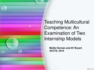 Teaching Multicultural Competence: An Examination of Two Internship Models