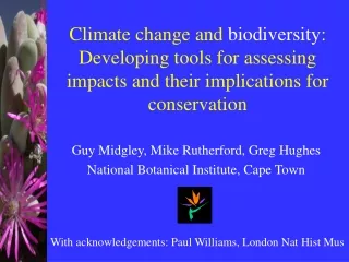 Guy Midgley, Mike Rutherford, Greg Hughes National Botanical Institute, Cape Town
