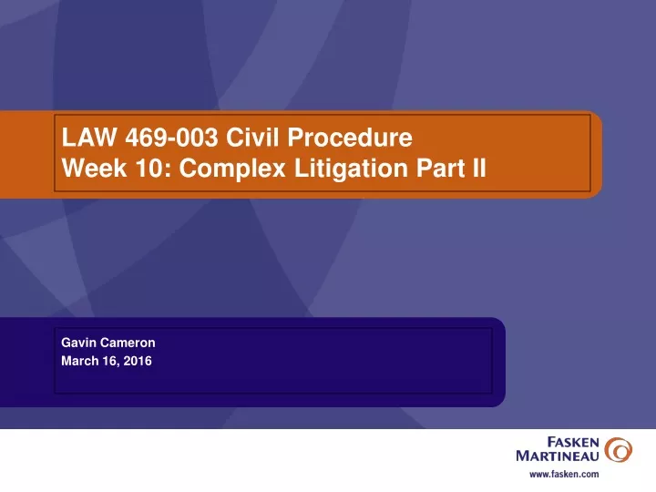 law 469 003 civil procedure week 10 complex litigation part ii