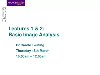 Lectures 1 &amp; 2: Basic Image Analysis