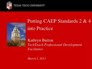 Putting CAEP Standards 2 &amp; 4 into Practice