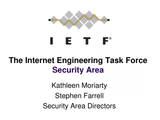 The Internet Engineering Task Force Security  Area