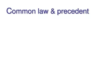 C ommon law &amp; precedent