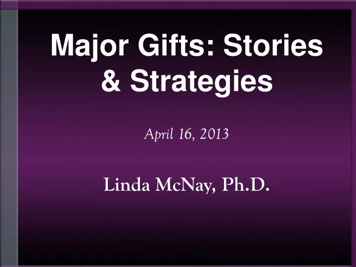 major gifts stories strategies april 16 2013