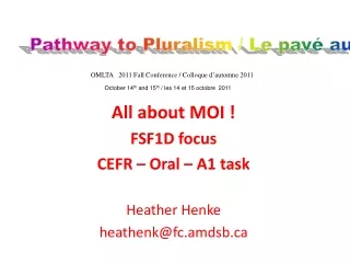 All about MOI ! FSF1D focus  CEFR – Oral – A1 task Heather Henke  heathenk@fc.amdsb