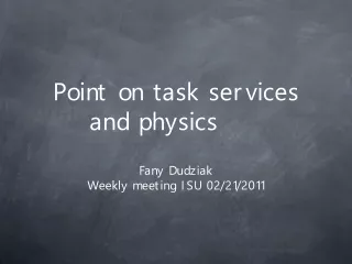 Point on task services and physics