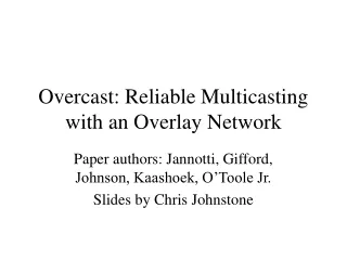 Overcast: Reliable Multicasting with an Overlay Network