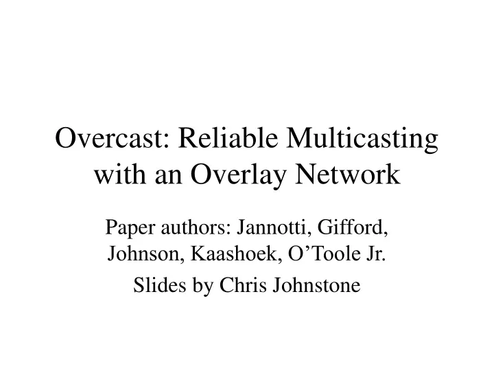overcast reliable multicasting with an overlay network