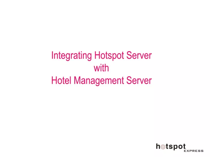 integrating hotspot server with hotel management