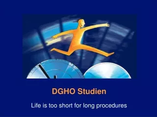 DGHO Studien Life is too short for long procedures