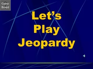 Let’s Play Jeopardy