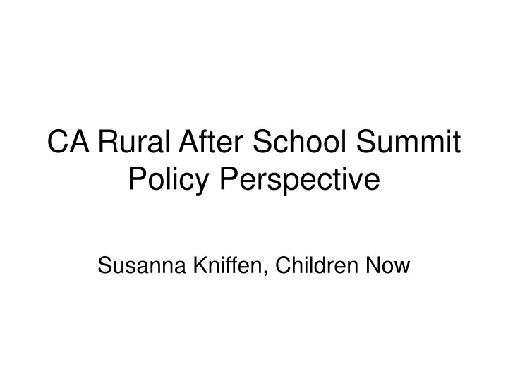 ca rural after school summit policy perspective