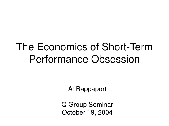 the economics of short term performance obsession