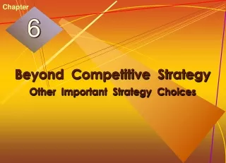 Beyond  Competitive  Strategy Other  Important  Strategy  Choices