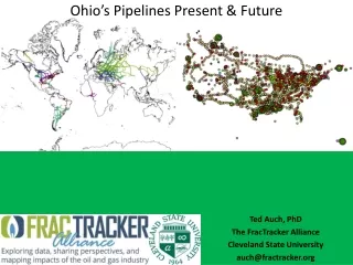 Ted Auch, PhD The FracTracker Alliance Cleveland State University auch@fractracker