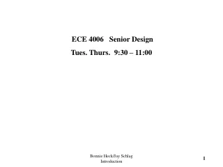 ECE 4006   Senior Design  Tues. Thurs.  9:30 – 11:00