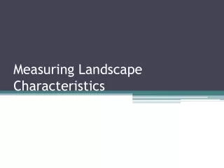 Measuring Landscape Characteristics