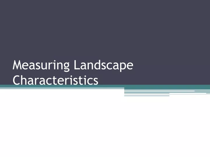 measuring landscape characteristics