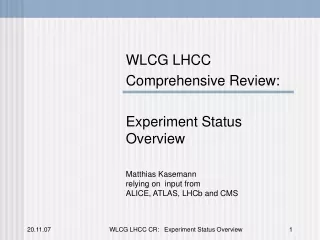 WLCG LHCC Comprehensive Review: Experiment Status Overview