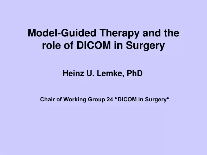 model guided therapy and the role of dicom in surgery