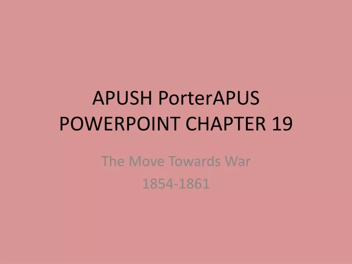 apush porterapus powerpoint chapter 19