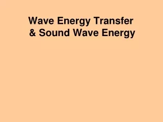Wave Energy Transfer  &amp; Sound Wave Energy