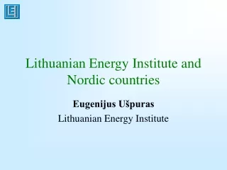 Lithuanian Energy Institute and Nordic countries
