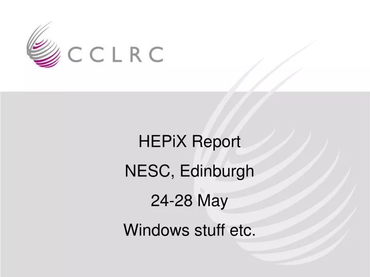 hepix report nesc edinburgh 24 28 may windows