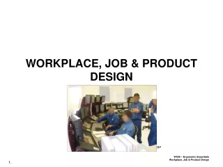 WORKPLACE, JOB &amp; PRODUCT DESIGN