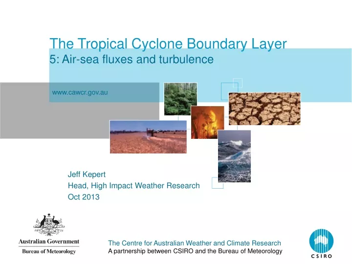the tropical cyclone boundary layer 5 air sea fluxes and turbulence