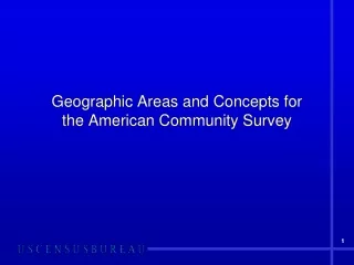 Geographic Areas and Concepts for  the American Community Survey