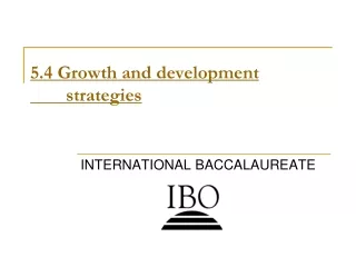 5.4 Growth and development  	strategies