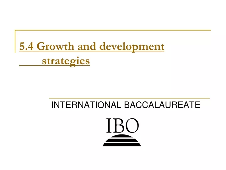 5 4 growth and development strategies