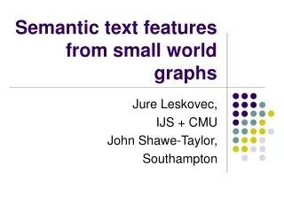 Semantic text features from small world graphs