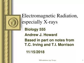 Electromagnetic Radiation, especially X-rays