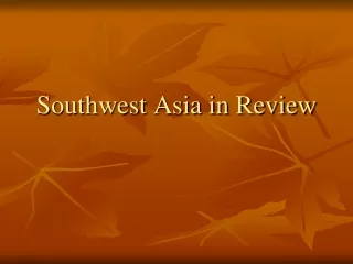 Southwest Asia in Review